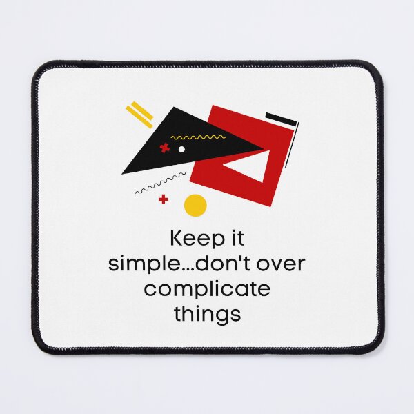 Item preview, Keep it simple..don't over complicate things - Lifes Inspirational Quotes designed and sold by MikeMargolisArt.