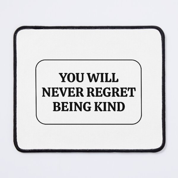 Item preview, YOU WILL NEVER REGRET BEING KIND designed and sold by Inspirationmotivation.
