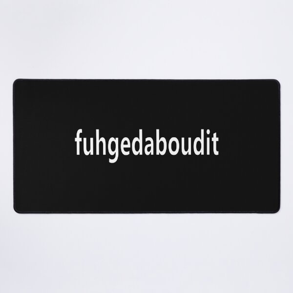 Item preview, Fuhgedaboudit aka Forget About It White designed and sold by Coop & Company Designs.