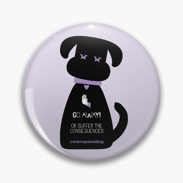 Item preview, Menopaws Dog: "Go Away!" designed and sold by OUTFLUX.