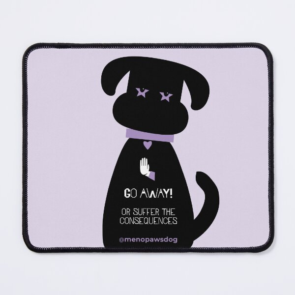 Item preview, Menopaws Dog: "Go Away!" designed and sold by OUTFLUX.