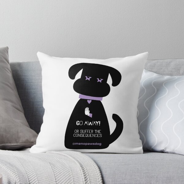 Item preview, Menopaws Dog: "Go Away!" designed and sold by OUTFLUX.