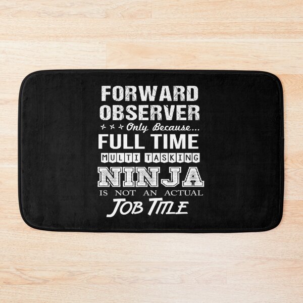 Item preview, Forward Observer T Shirt - Multitasking Ninja Job Gift Item Tee designed and sold by watkinsmat.