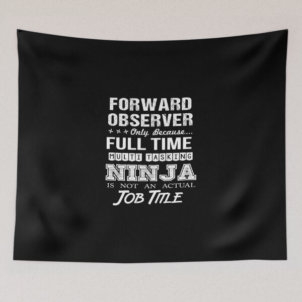 Item preview, Forward Observer T Shirt - Multitasking Ninja Job Gift Item Tee designed and sold by watkinsmat.