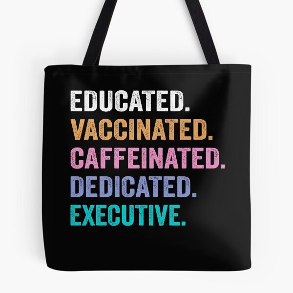 Item preview, Educated Vaccinated Caffeinated Dedicated executive shirt, Funny executive Christmas Gift designed and sold by xlnv.