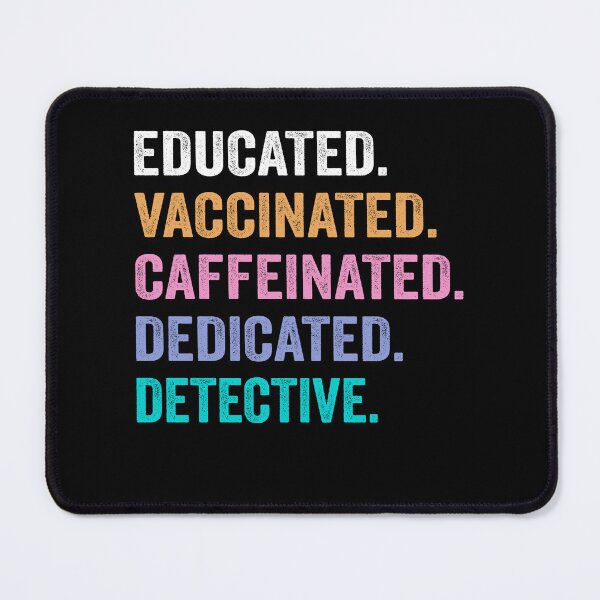 Item preview, Educated Vaccinated Caffeinated Dedicated detective shirt, Funny detective Christmas Gift designed and sold by xlnv.