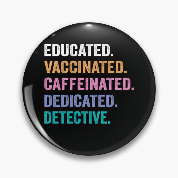 Item preview, Educated Vaccinated Caffeinated Dedicated detective shirt, Funny detective Christmas Gift designed and sold by xlnv.