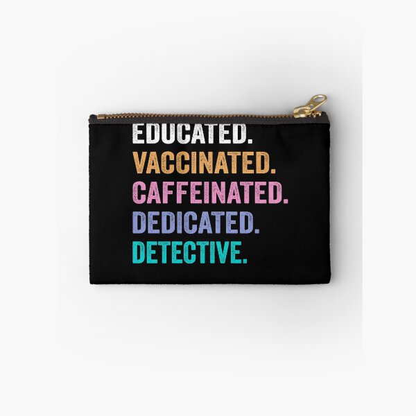 Item preview, Educated Vaccinated Caffeinated Dedicated detective shirt, Funny detective Christmas Gift designed and sold by xlnv.