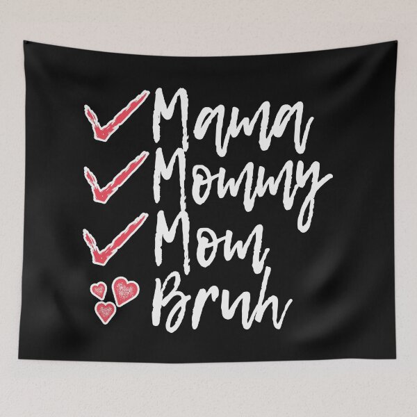 Item preview, I Went To Mama To Mummy To Mom To Bruh designed and sold by samah82.