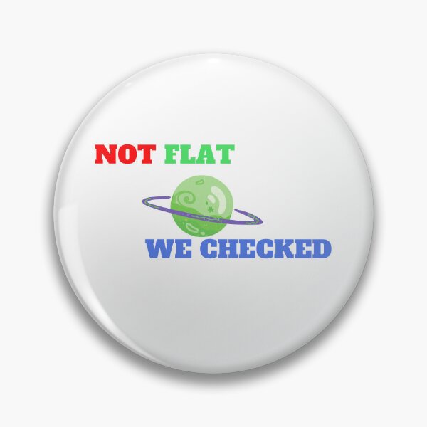 Item preview,   Not Flat We Checked designed and sold by yassminishop.