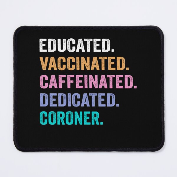 Item preview, Educated Vaccinated Caffeinated Dedicated coroner shirt, Funny coroner Christmas Gift designed and sold by xlnv.