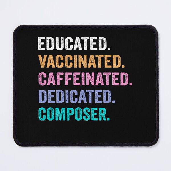 Item preview, Educated Vaccinated Caffeinated Dedicated composer shirt, Funny composer Christmas Gift designed and sold by xlnv.