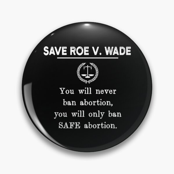 Item preview, SAVE ROE V WADE You Will Never Ban Abortion You Will Only Ban SAFE Abortion designed and sold by NAJRAN.