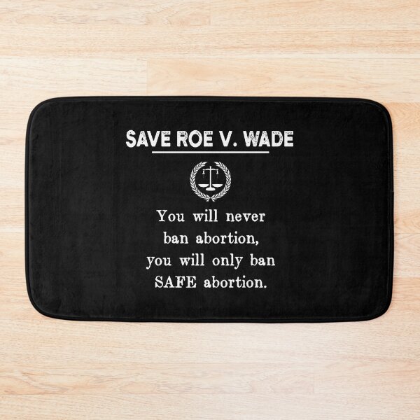 Item preview, SAVE ROE V WADE You Will Never Ban Abortion You Will Only Ban SAFE Abortion designed and sold by NAJRAN.