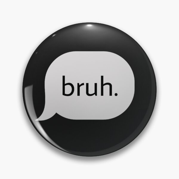Artikelvorschau, BRUH / SMS / iMessage entworfen und verkauft von itsmemaytal.
