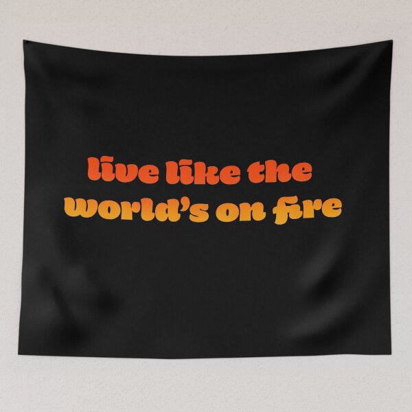 Item preview, Live like the world's on fire designed and sold by Abbie's Prints.