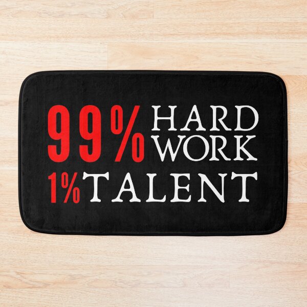 Item preview, 99% Hard Work 1% Talent designed and sold by STIGPhotoDesign.