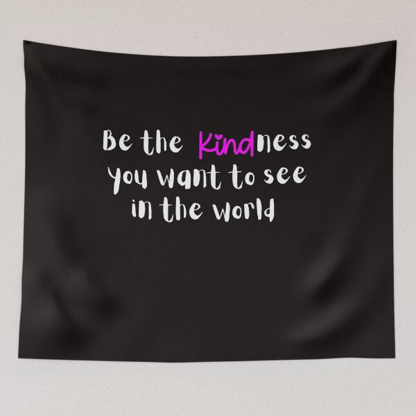 Item preview, Be the kindness you want to see in the world designed and sold by DanaMire.