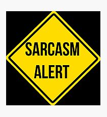 Sarcastic Photographic Print