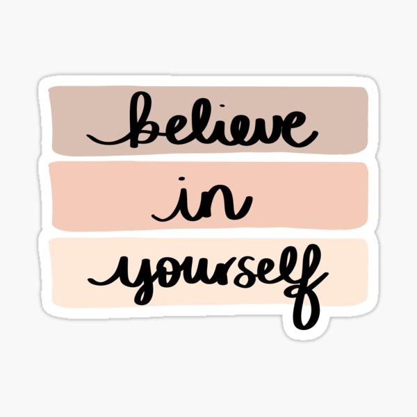 Believe in Yourself Sticker