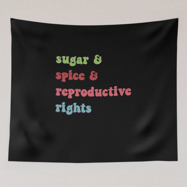 Item preview, Sugar and Spice and Reproductive Rights Pro Choice Feminist  designed and sold by Theparticular.