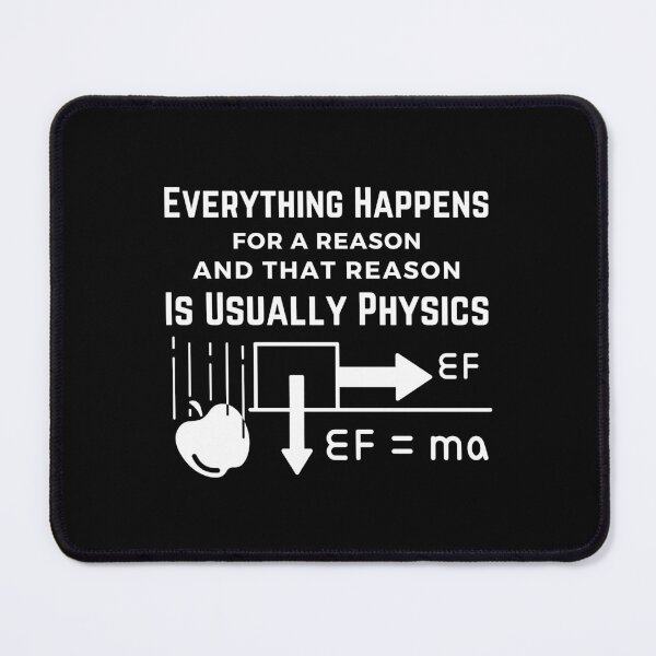 Item preview, Funny Physics Quote : Everything Happens For A Reason And That Reason Is Usually Physics designed and sold by AmeliaStore1.