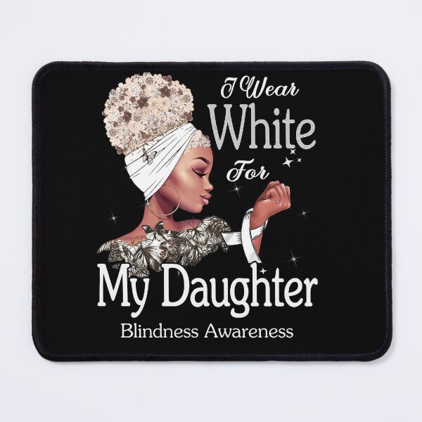 Item preview, Blindness Awareness Black Girl I Wear White For My Daughter designed and sold by tenjun16.