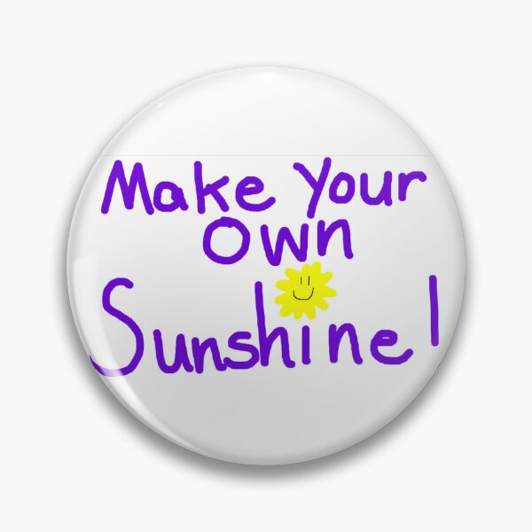 Item preview, Make Your Own Sunshine designed and sold by DeanieTees.