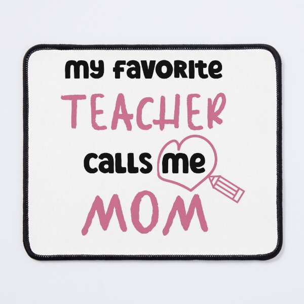 Item preview, Favorite Teacher Calls Me Mom day Mother's Day gift for For Mom designed and sold by yohan32.