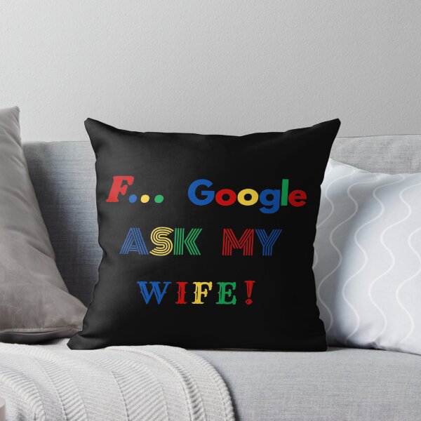 Item preview, F Google ask my Wife designed and sold by STIGPhotoDesign.