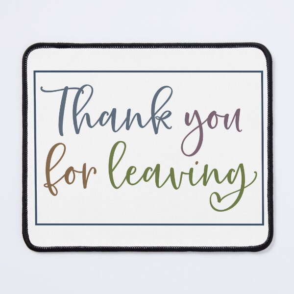 Item preview, Thank You For Leaving | Doormat designed and sold by Wagdy-online.