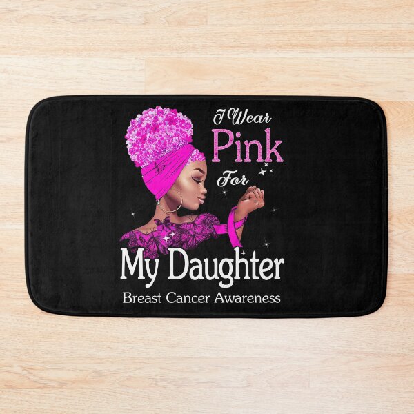 Item preview, Breast Cancer Awareness Black Girl I Wear Pink For My Daughter designed and sold by tenjun16.