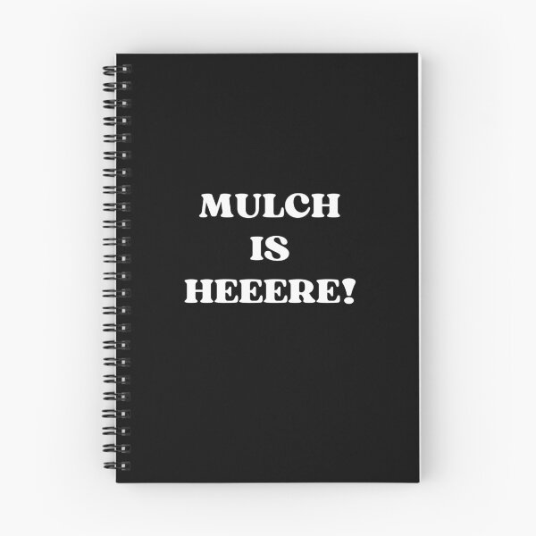 Item preview, MULCH IS HERE designed and sold by appareltolove.