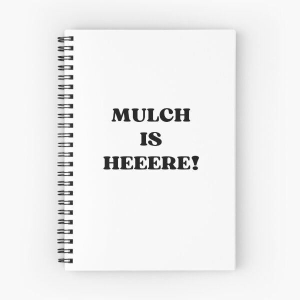 Item preview, MULCH IS HERE designed and sold by appareltolove.