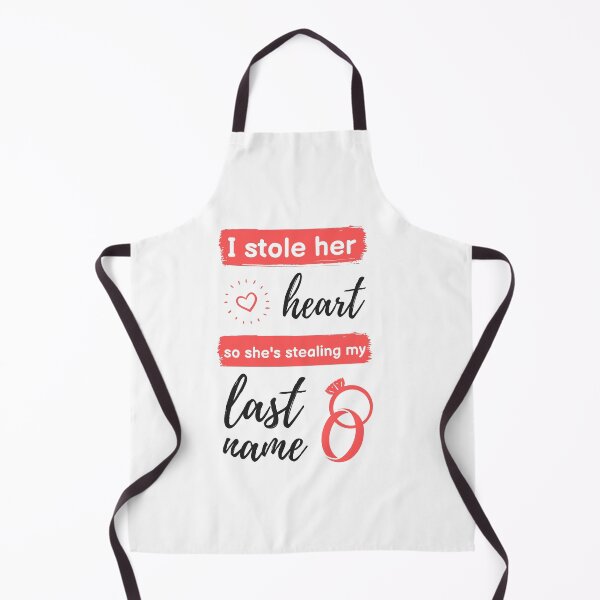 Item preview, I STOLE HER HEART SO SHE'S STEALING MY LAST NAME designed and sold by appareltolove.