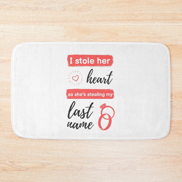 Item preview, I STOLE HER HEART SO SHE'S STEALING MY LAST NAME designed and sold by appareltolove.