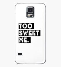 Too Sweet Me. Case/Skin for Samsung Galaxy