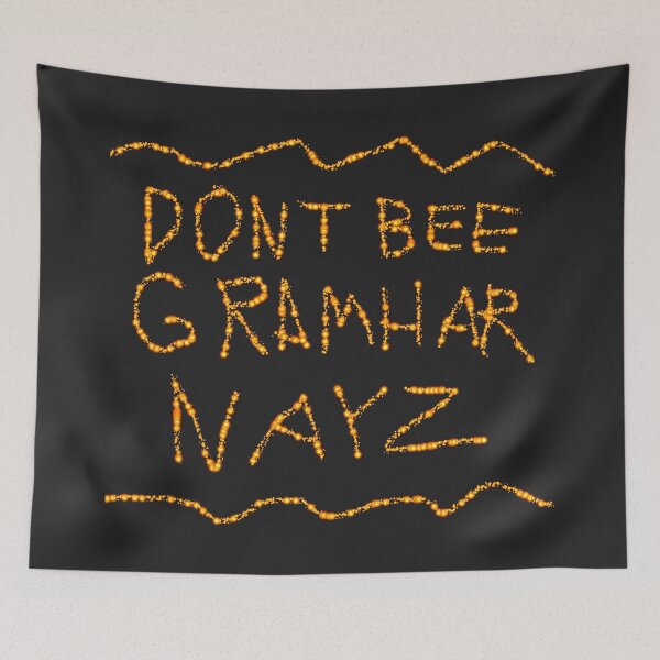 Item preview, Dont Bee Gramhar Nayz D1 Production designed and sold by SelfUpgrade.