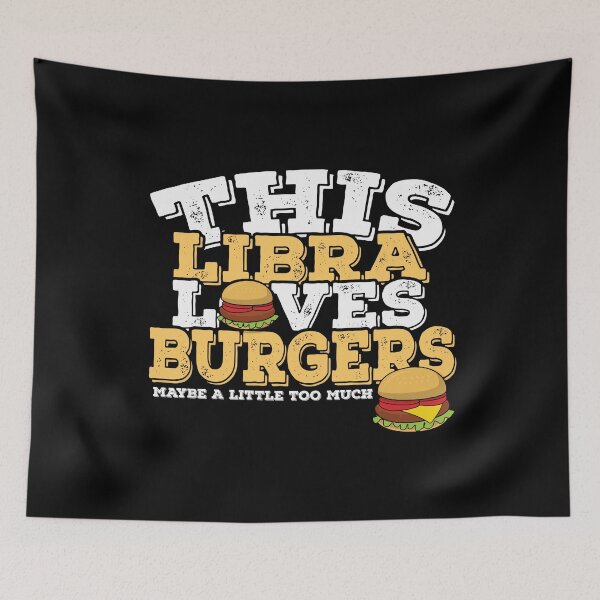 Item preview, Horoscope Zodiac Sign Libra Loves Burgers designed and sold by TheCrazyBear.
