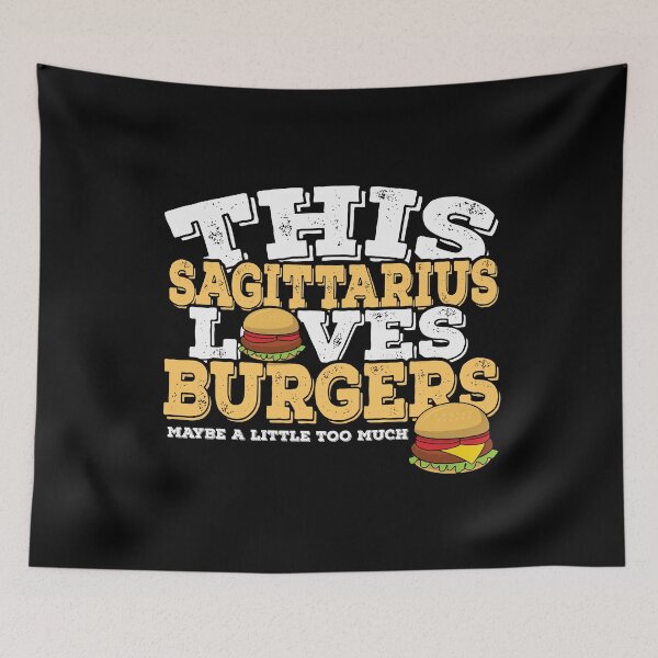 Item preview, Horoscope Zodiac Sign Sagittarius Loves Burgers designed and sold by TheCrazyBear.