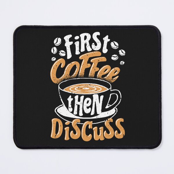 Item preview, First Coffee Then Discuss | gifts for coffee lovers designed and sold by TrainedBoss.