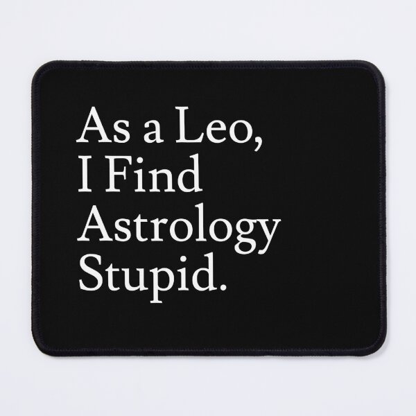 Item preview, Leo_Astrology is Stupid designed and sold by jaffeworld.
