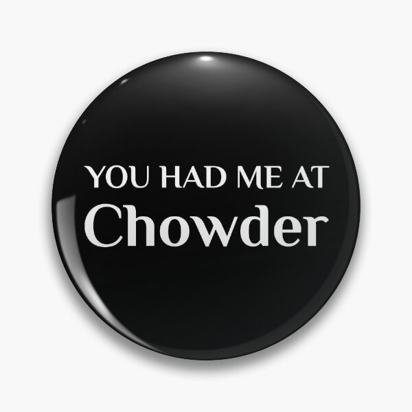 Item preview, Had Me At Chowder Funny American Food Fan designed and sold by Creekman Designs.
