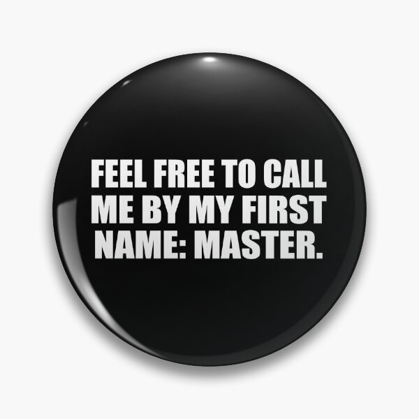 Item preview, Feel free to call me by my first name: Master designed and sold by Colorfulandfun.