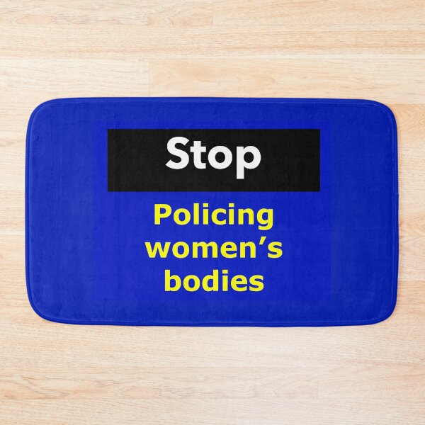 Item preview, Stop policing women’s bodies  designed and sold by Rachel the Artist .