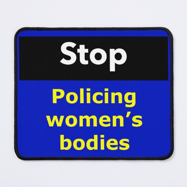 Item preview, Stop policing women’s bodies designed and sold by Rachel the Artist .