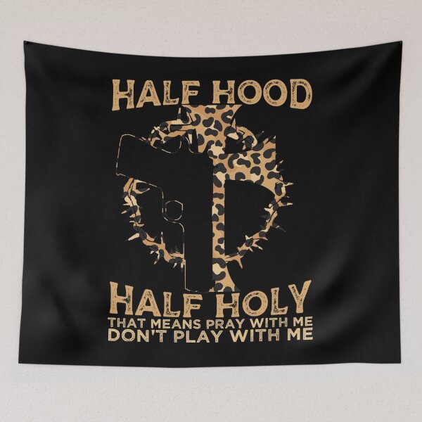 Artikelvorschau, Half Hood Half Holy Pray With Me Don't Play entworfen und verkauft von katieschunk.
