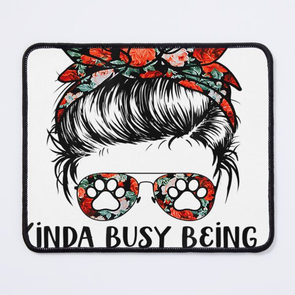 Item preview, Kinda Busy Being A Dog Mom Messy Bun designed and sold by ashakuparo.
