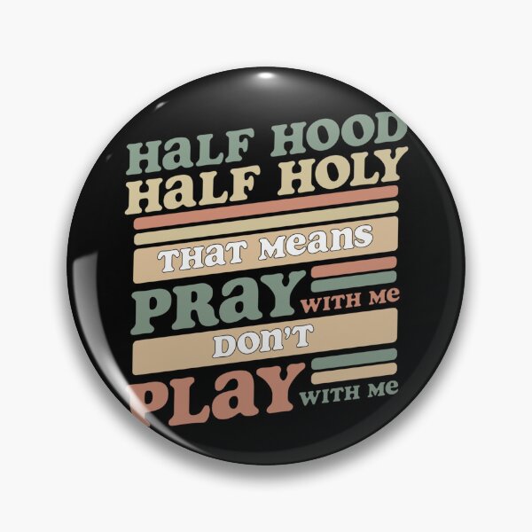 Item preview, Half Hood Half Holy Pray With Me Don’t Play designed and sold by katieschunk.