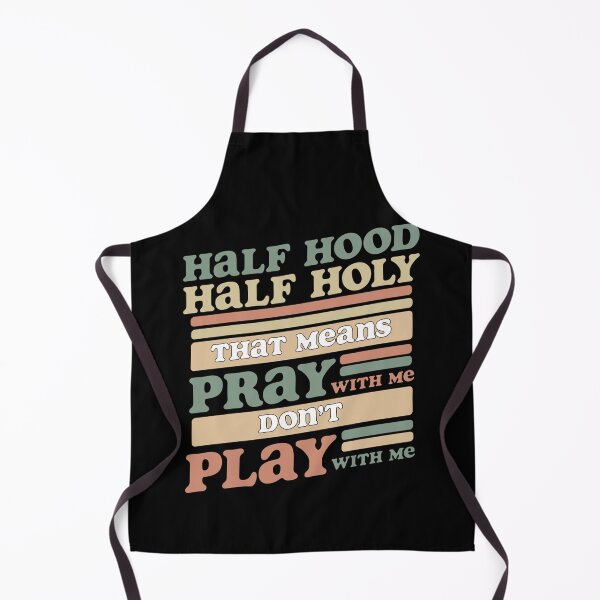 Artikelvorschau, Half Hood Half Holy Pray With Me Don't Play entworfen und verkauft von katieschunk.